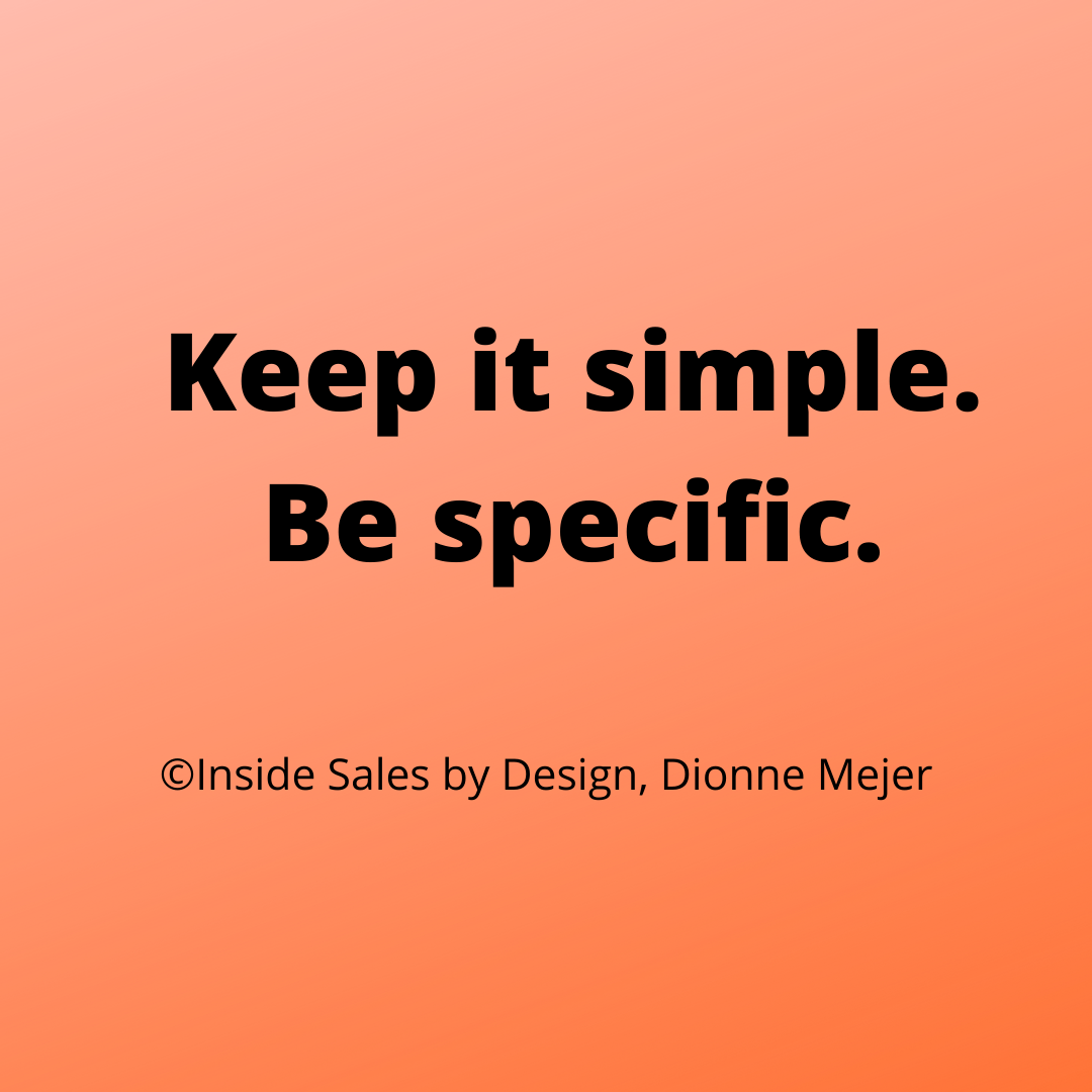 keep it simple. be specific